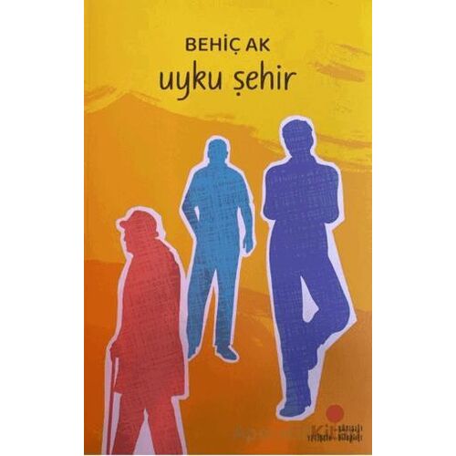 Uyku Şehir - Behiç Ak - Günışığı Kitaplığı