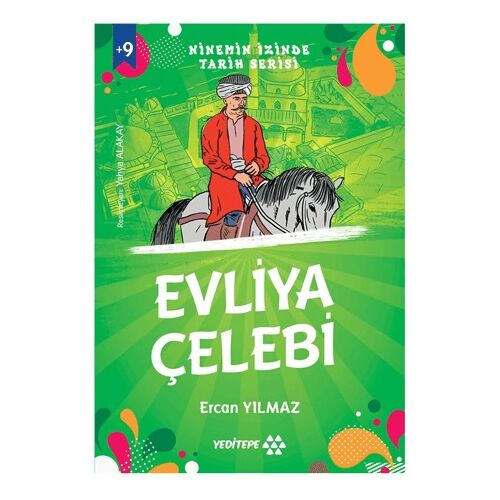 Ninemin İzinde Tarih Serisi - Evliya Çelebi - Ercan Yılmaz - Yeditepe Yayınevi