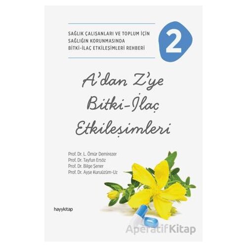 A’dan Z’ye Bitki-İlaç Etkileşimleri-2 - Kolektif - Hayykitap