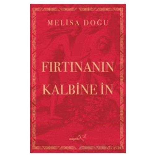 Fırtınanın Kalbine İn - Melisa Doğu - Müptela Yayınları