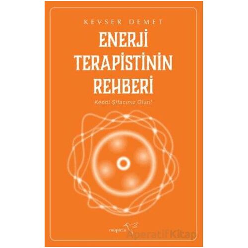 Enerji Terapistinin Rehberi - Kevser Demet - Müptela Yayınları