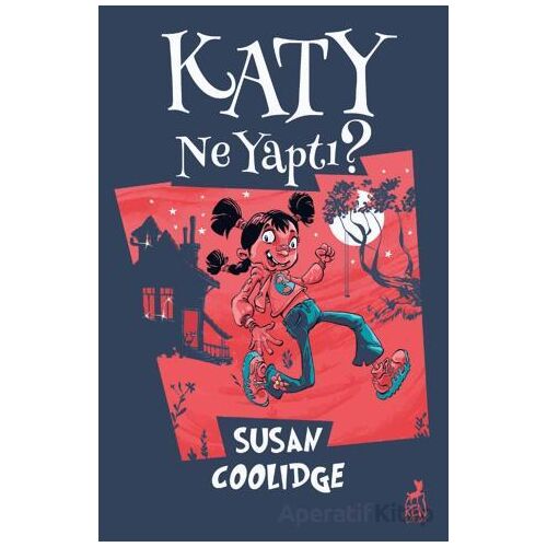 Katy Ne Yaptı? - Susan Coolidge - Ren Çocuk