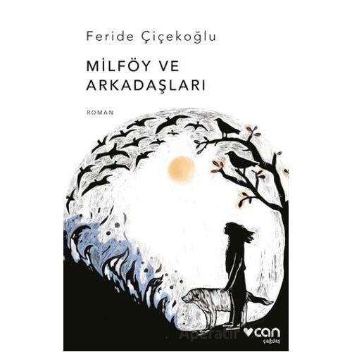 Milföy ve Arkadaşları - Feride Çiçekoğlu - Can Yayınları