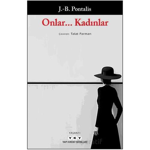 Onlar... Kadınlar - J. B. Pontalis - Yapı Kredi Yayınları
