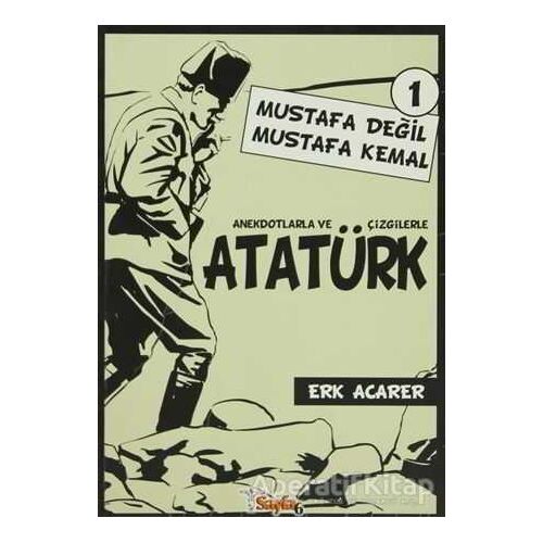 Anekdotlarla ve Çizgilerle Atatürk - Erk Acarer - Sayfa6 Yayınları