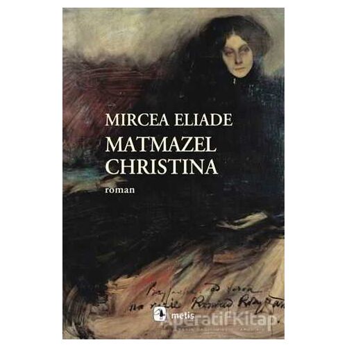 Matmazel Christina - Mircea Eliade - Metis Yayınları