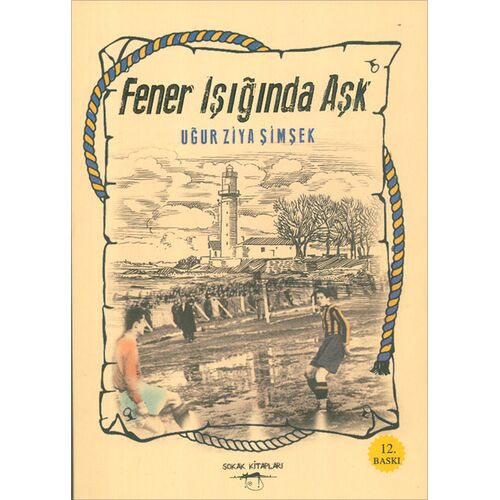 Fener Işığında Aşk - Uğur Ziya Şimşek - Sokak Kitapları Yayınları