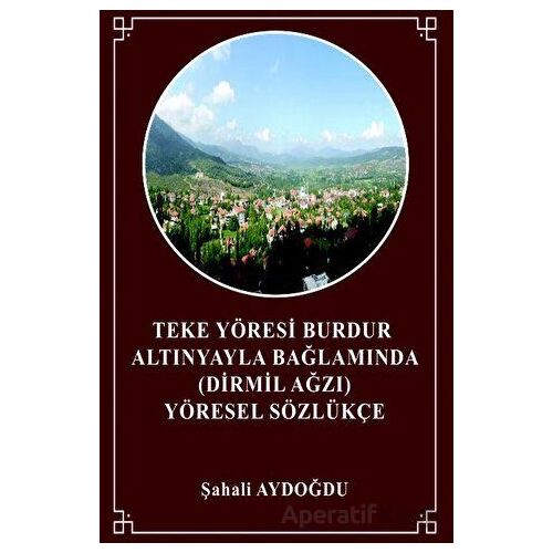 Teke Yöresi Burdur Altınyayla Bağlamında - Şahali Aydoğdu - Sokak Kitapları Yayınları