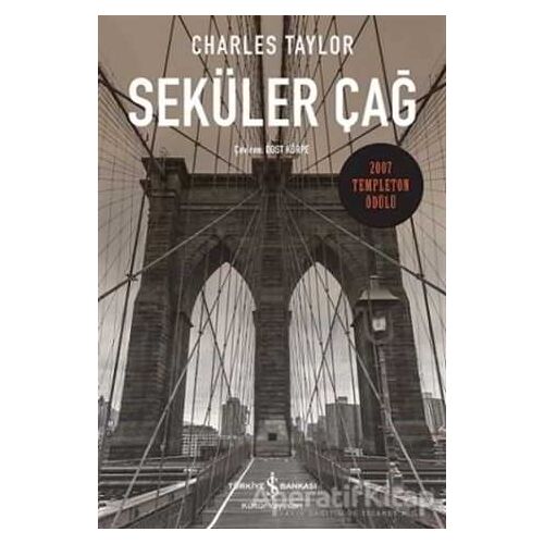 Seküler Çağ - Charles Taylor - İş Bankası Kültür Yayınları