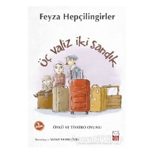 Üç Valiz İki Sandık - Feyza Hepçilingirler - Kırmızı Kedi Çocuk