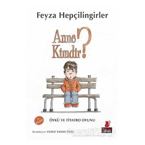 Anne Kimdir? - Feyza Hepçilingirler - Kırmızı Kedi Çocuk