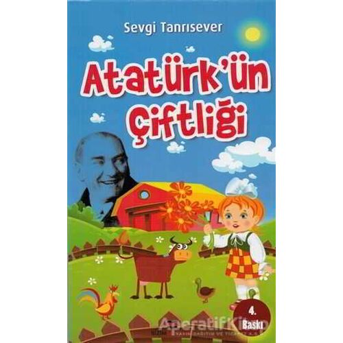 Atatürkün Çiftliği - Sevgi Tanrısever - Bizim Kitaplar Yayınevi
