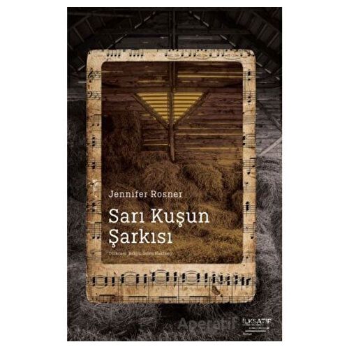 Sarı Kuşun Şarkısı - Jennifer Rosner - İlksatır Yayınevi