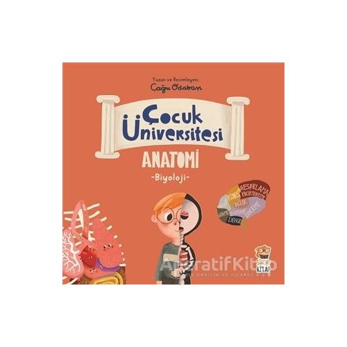 Anatomi - Çocuk Üniversitesi Biyoloji - Çağrı Odabaşı - Sincap Kitap