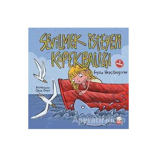 Sevilmek İsteyen Köpekbalığı - Feyza Hepçilingirler - Kırmızı Kedi Çocuk