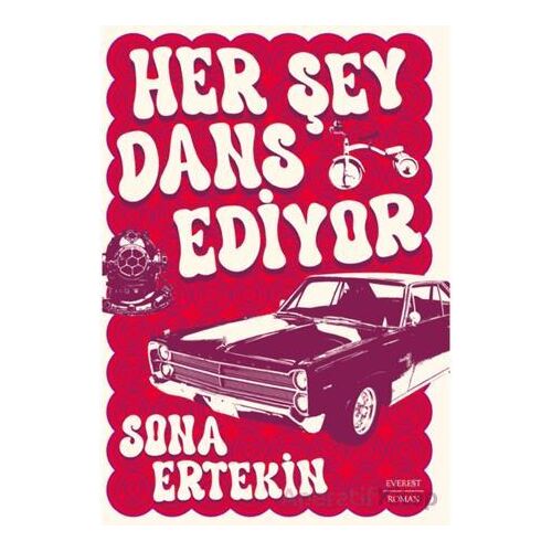 Her Şey Dans Ediyor - Sona Ertekin - Everest Yayınları