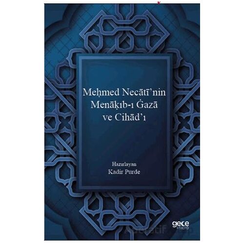 Me?med Necati’nin Mena?ıb-ı Gaza ve Cihad’ı - Kadir Purde - Gece Kitaplığı