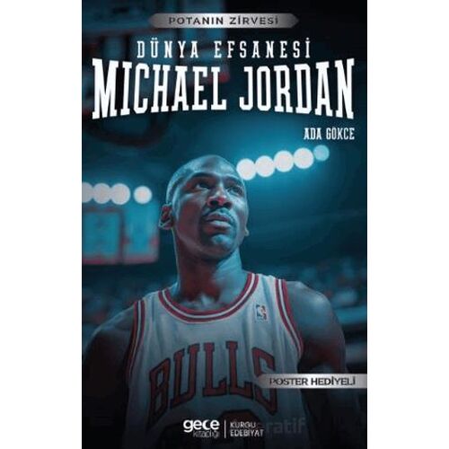 Michael Jordan - Dünya Efsanesi - Ada Gökce - Gece Kitaplığı