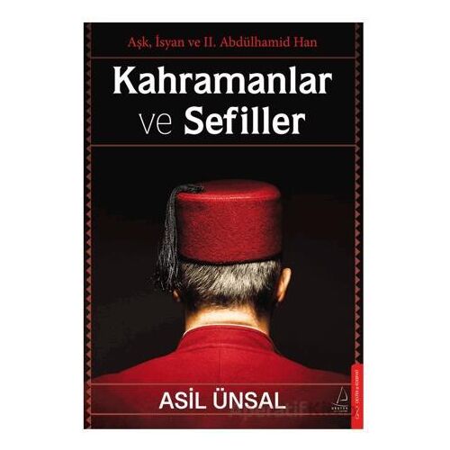 Kahramanlar ve Sefiller - Asil Ünsal - Destek Yayınları