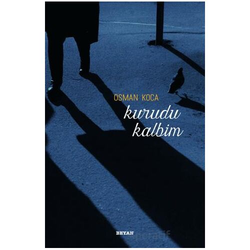 Kurudu Kalbim - Osman Koca - Beyan Yayınları