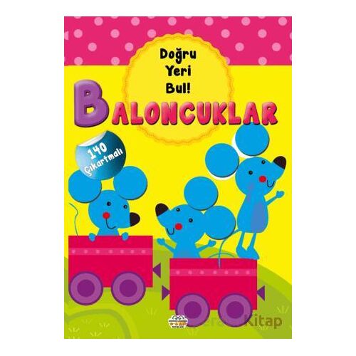 Baloncuklar - Doğru Yeri Bul - Kolektif - 0-6 Yaş Yayınları