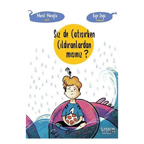 Siz De Çatışırken Çıldıranlardan Mısınız? - Murat Moroğlu - İlksatır Yayınevi