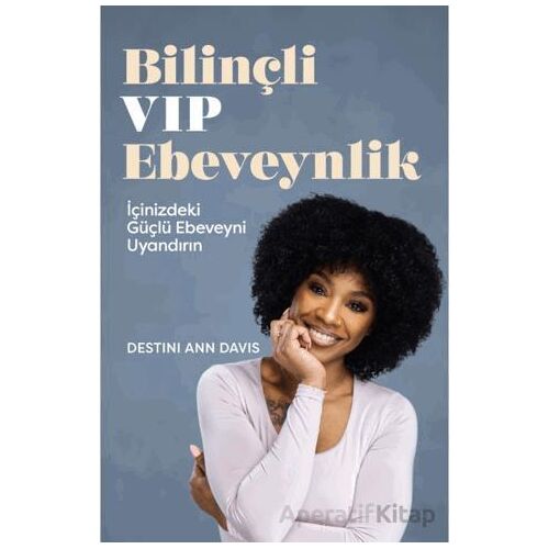 Bilinçli VIP Ebeveynlik - Destini Ann Davis - Butik Yayınları