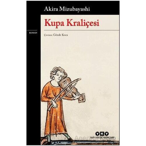 Kupa Kraliçesi - Akira Mizubayashi - Yapı Kredi Yayınları