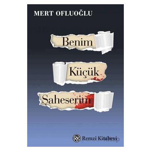 Benim Küçük Şaheserim - Mert Ofluoğlu - Remzi Kitabevi