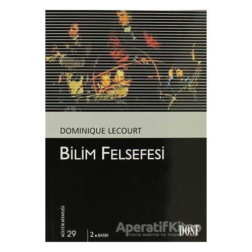 Bilim Felsefesi - Dominique Lecourt - Dost Kitabevi Yayınları