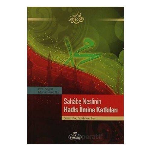 Sahabe Neslinin Hadis İlmine Katkıları - Seyyid Muhammed Nuh - Ravza Yayınları