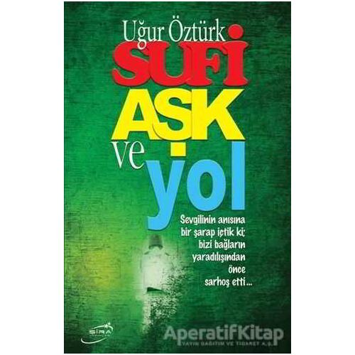 Sufi Aşk ve Yol - Uğur Öztürk - Şira Yayınları