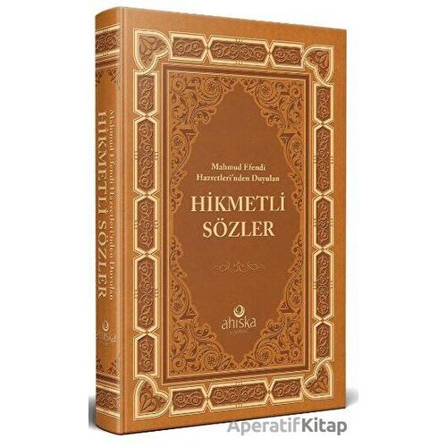 Mahmud Efendi Hazretleri’nden Duyulan - Hikmetli Sözler - Kolektif - Ahıska Yayınevi