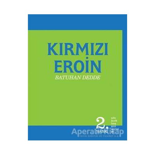 Kırmızı Eroin - Batuhan Dedde - Altıkırkbeş Yayınları