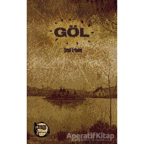 Göl - Şenol Erdoğan - Altıkırkbeş Yayınları