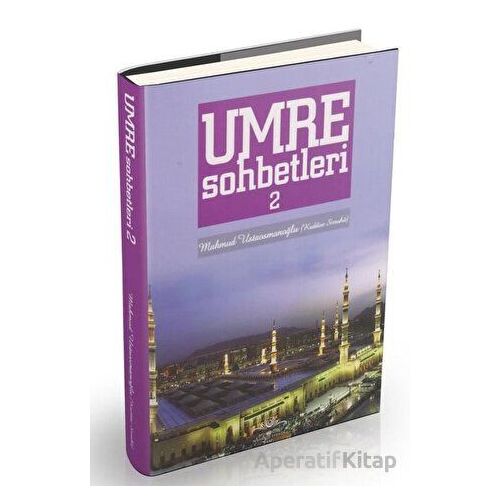 Umre Sohbetleri 2. Cilt - Mahmud Ustaosmanoğlu - Ahıska Yayınevi