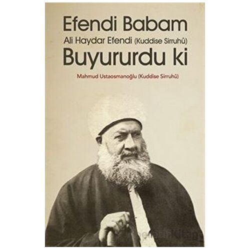 Efendi Babam Ali Haydar Efendi Buyururdu ki - Mahmud Ustaosmanoğlu - Ahıska Yayınevi