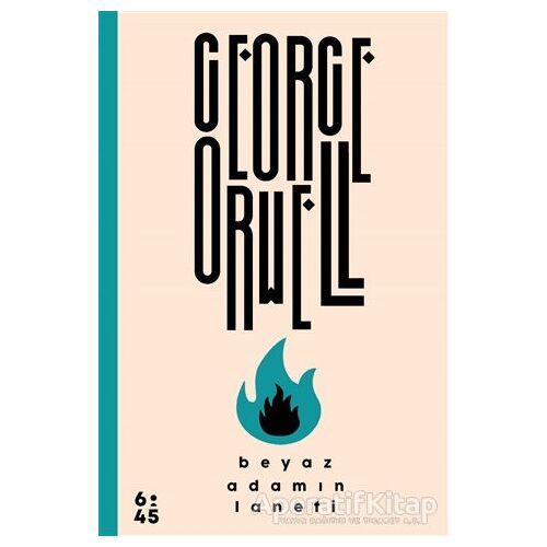 Beyaz Adamın Laneti - George Orwell - Altıkırkbeş Yayınları