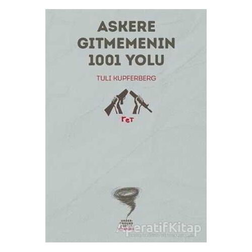 Askere Gitmemenin 1001 Yolu - Tuli Kupferberg - Altıkırkbeş Yayınları