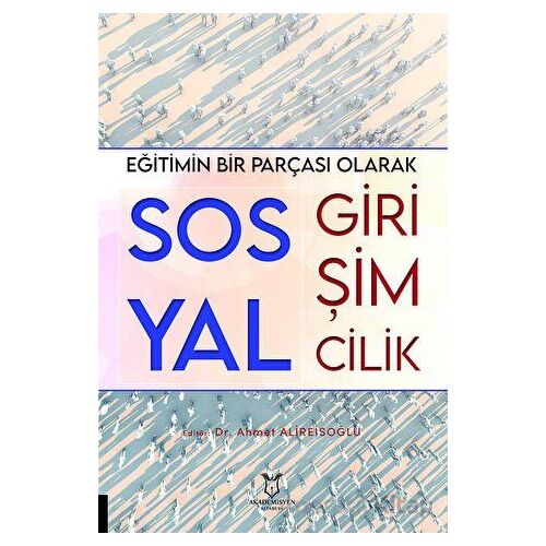 Eğitimin Bir Parçası Olarak Sosyal Girişimcilik - Ahmet Alireisoğlu - Akademisyen Kitabevi