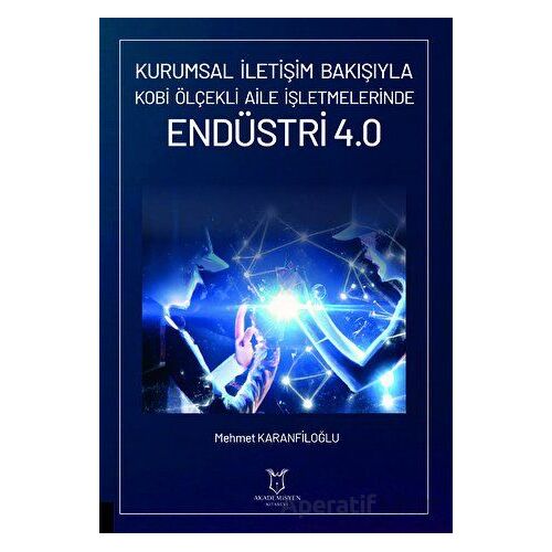 Kurumsal İletişim Bakışıyla Kobi Ölçekli Aile İşletmelerinde Endüstri 4.0