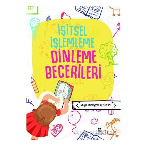 İşitsel İşlemleme Dinleme Becerileri - Müge Müzeyyen Çiyiltepe - Akademisyen Kitabevi