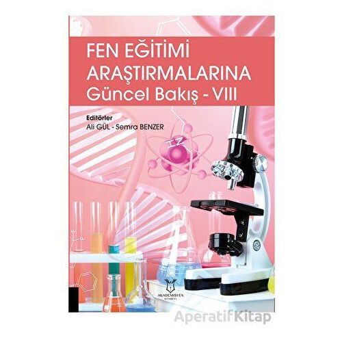 Fen Eğitimi Araştırmalarına Güncel Bakış - VIII - Kolektif - Akademisyen Kitabevi