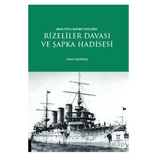 Rizeliler Davası ve Şapka Hadisesi - Ömer Kesikbaş - Akademisyen Kitabevi