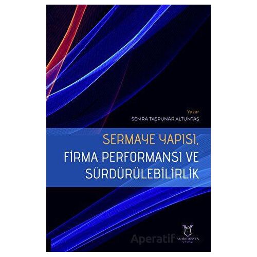 Sermaye Yapısı, Firma Performansı ve Sürdürülebilirlik