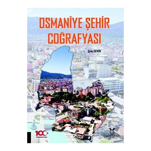 Osmaniye Şehir Coğrafyası - Şule Demir - Akademisyen Kitabevi