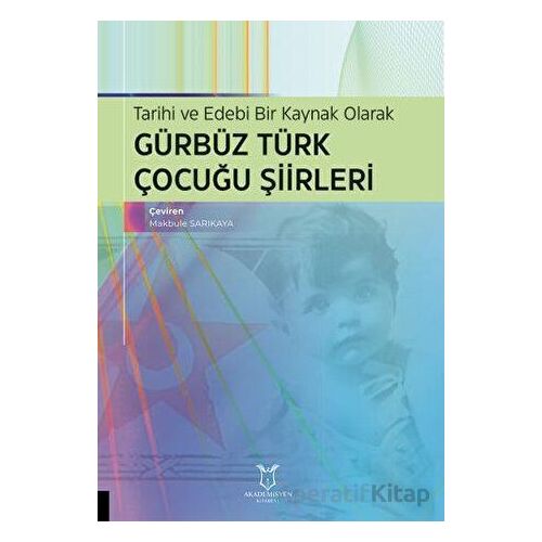 Tarihi ve Edebi Bir Kaynak Olarak Gürbüz Türk Çocuğu Şiirleri