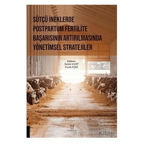 Sütçü İneklerde Postpartum Fertilite Başarısının Artırılmasında Yönetimsel Stratejiler