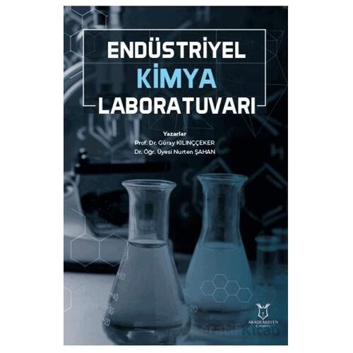 Endüstriyel Kimya Laboratuvarı - Güray Kılınççeker - Akademisyen Kitabevi