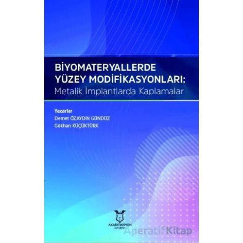 Biyomateryallerde Yüzey Modifikasyonları: Metalik İmplantlarda Kaplamalar